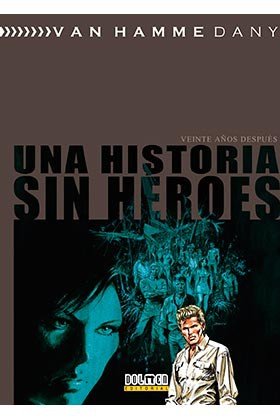 Una Historia sin Héroes. Veinte Años Después