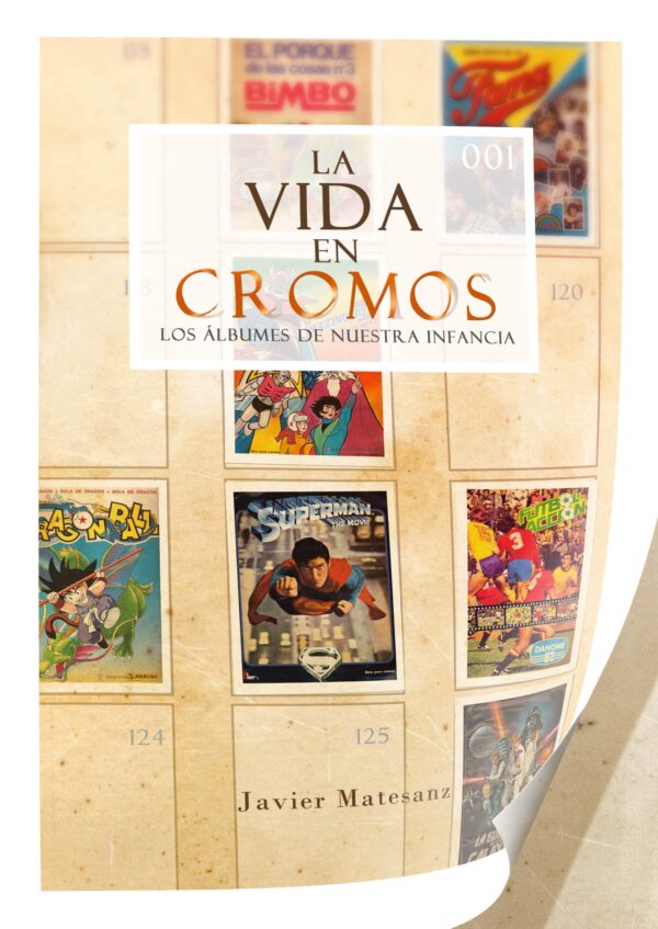 La Vida En Cromos. Los Albumes De Nuestra Infancia