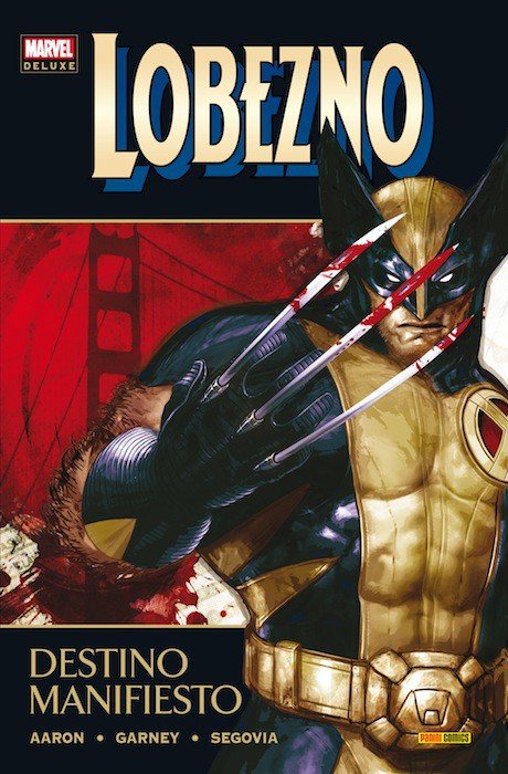 Lobezno 3. Destino Manifiesto Marvel Deluxe Panini Comics
