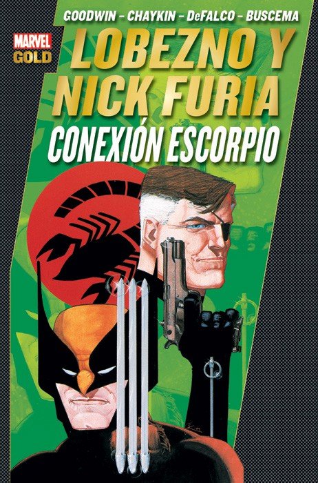 Lobezno y Nick Furia Conexión Escorpio Marvel Gold Panini Comics Howard Chaykin