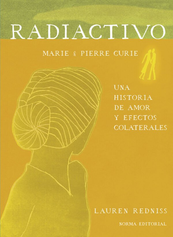 Radiactivo. Una Historia de Amor y Efectos Colaterales Norma Comics Barcelona