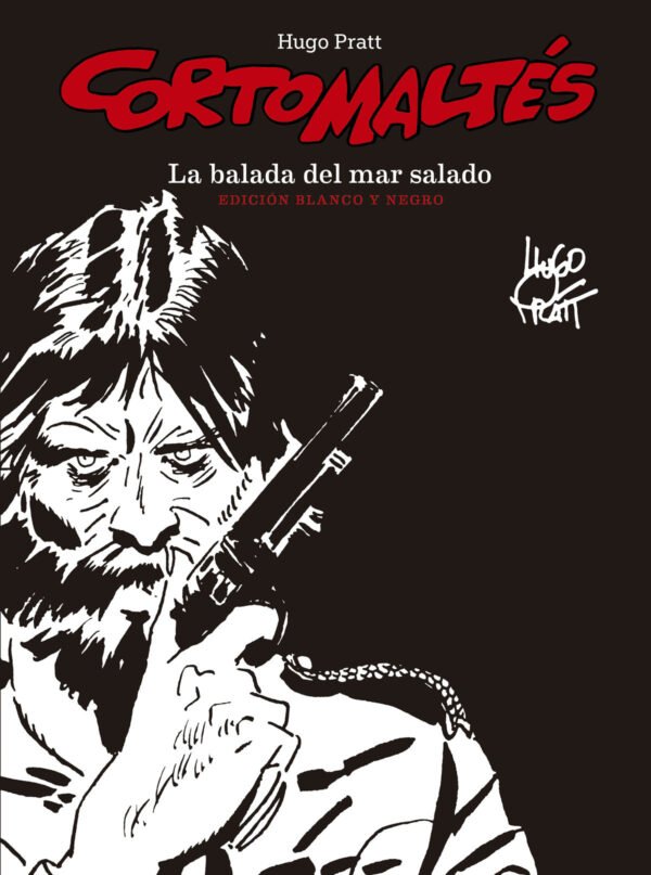 Corto Maltés. La Balada del Mar Salado (Edición Especial BN)