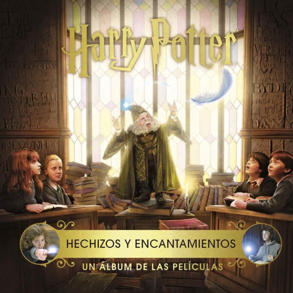 Harry Potter. Hechizos y Encantamientos. Un Álbum de las Películas