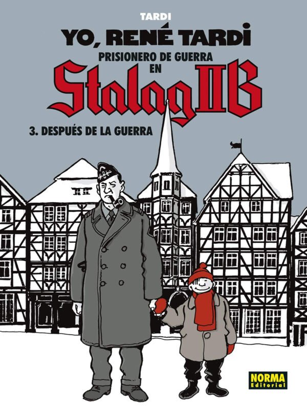 Yo, René Tardi. Prisionero en Stalag IIB 3. Después de la Guerra