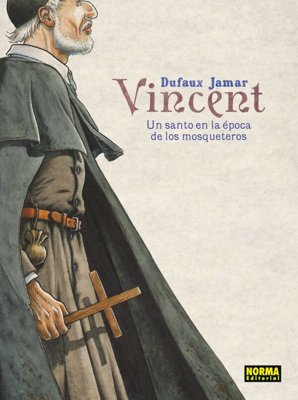 Vincent. Un Santo en la Época de los Mosqueteros