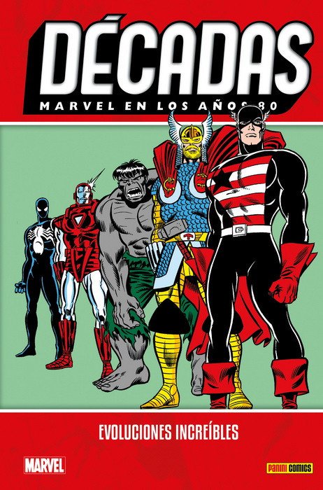 Décadas. Marvel en los Años 80. Evoluciones Increíbles