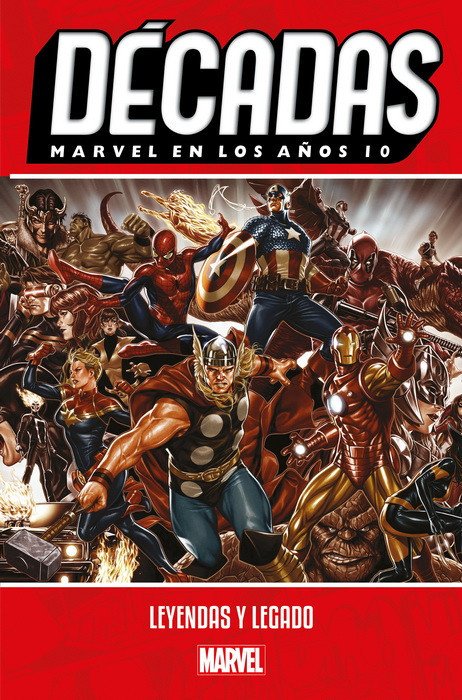 Décadas. Marvel en los Años 10. Leyendas y Legado