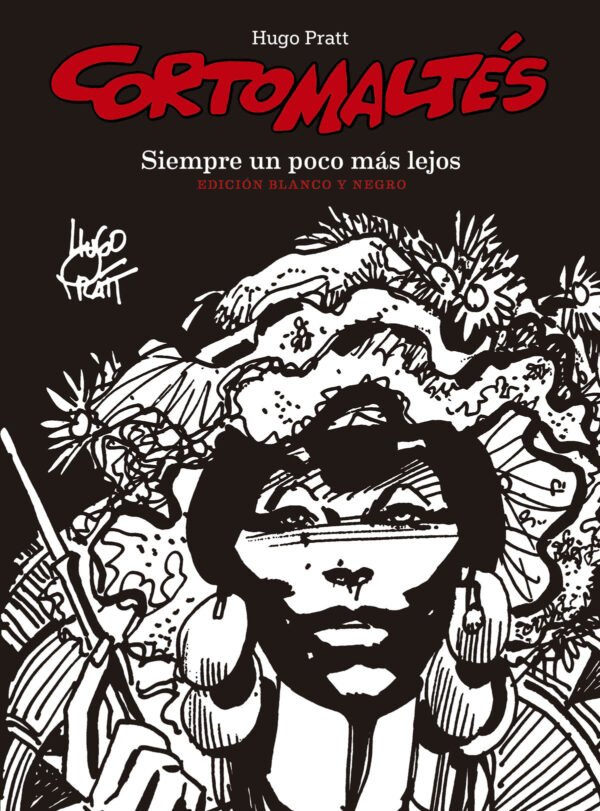 Corto Maltés. Siempre un Poco Más Lejos (Edición Especial BN)