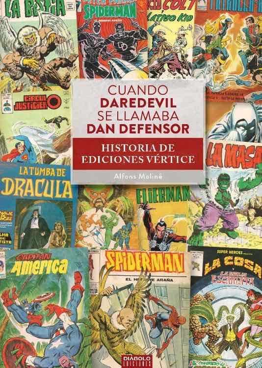 Cuando Daredevil Se Llamaba Dan Defensor. Historia de Ediciones Vértice