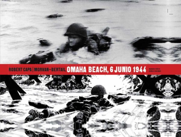 Robert Capa Omaha Beach 6 Junio de 1944