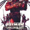 Batman. La Maldición del Caballero Blanco. Colección Completa