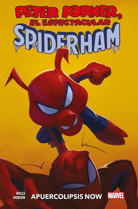 Peter Porker, El Espectacular Spiderham: Apuercolipsis Now (100% Marvel HC)