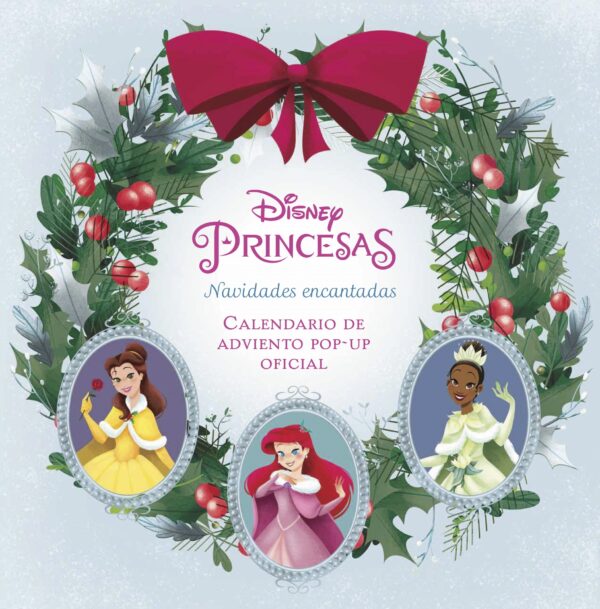 Disney Princesas: Navidades Encantadas. Calendario De Adviento Pop-Up Oficial