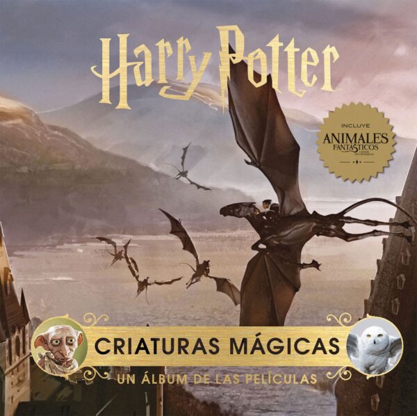 Harry Potter: Criaturas Mágicas. Un Álbum De Las Películas