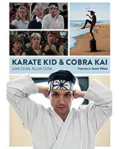 Karate Kid & Cobra Kai. Dar Cera, Pulir Cera