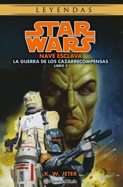 Star Wars Leyendas. Las guerras de los cazarrecompensas 3. Nave esclava (Novela)