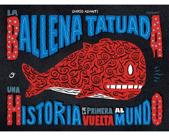 La Ballena Tatuada O Una Historia De La Primera Vuelta Al Mundo