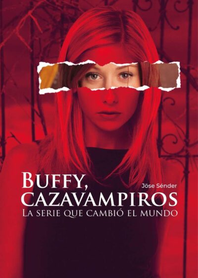 Buffy Cazavampiros: La Serie Que Cambió El Mundo.