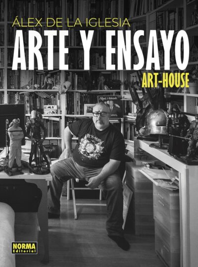 Álex De La Iglesia: Arte y Ensayo