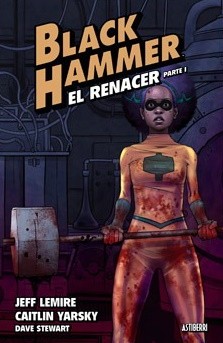 Black Hammer 5. El Renacer Parte 1