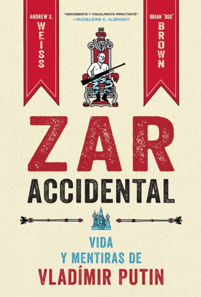 Zar Accidental: Vida Y Mentiras De Vladímir Putin