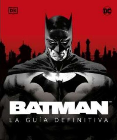 Batman. La Guía Definitiva