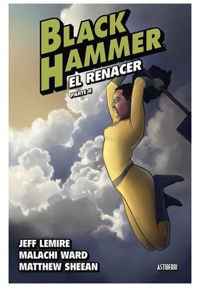 Black Hammer 6. El Renacer Parte 2