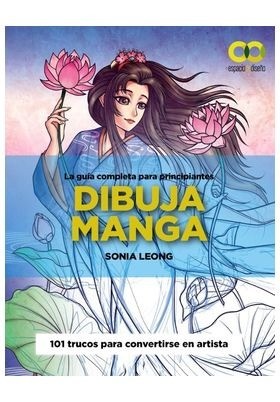 Dibuja Manga. La Guía Completa Para Principiantes