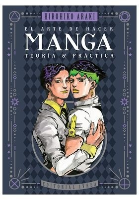 El Arte De Hacer Manga: Teoría Y Práctica