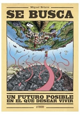 Se Busca Un Futuro Posible En El Que Desear Vivir