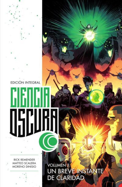 Ciencia Oscura Edición Integral. Volumen 3. Un Breve Instante De Claridad