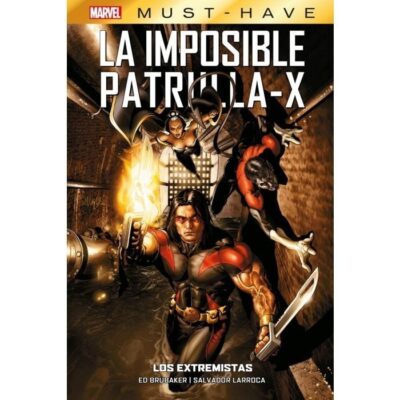 Marvel Must-Have. La Imposible Patrulla-X 8 Los Extremistas